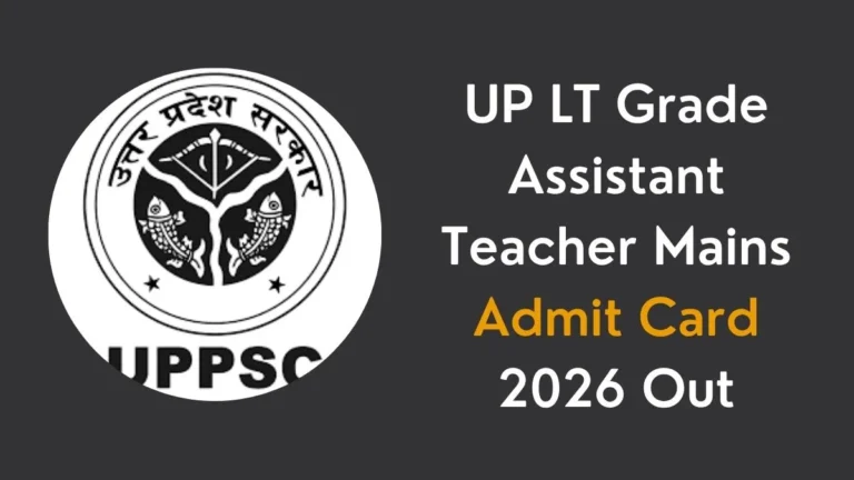 UP LT Grade Mains Admit Card 2026 Released